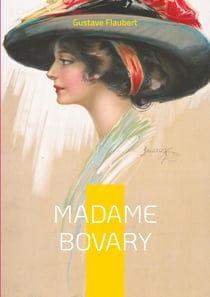 Madame Bovary : Une exploration des désirs inassouvis et des illusions perdues dans la France provinciale du XIXe siècle