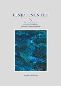 Les Joues en feu : Un recueil poétique de l'adolescence entre beauté, sensibilité et expression moderne