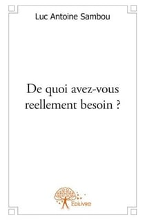 De quoi avez-vous réellement besoin?