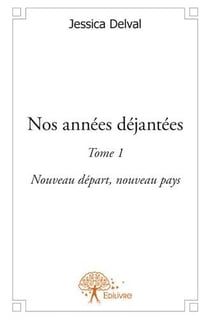 Nos années déjantées t.1 - nouveau départ, nouveau pays