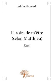 Paroles de m'être (selon Matthieu)