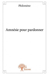 Amnésie pour pardonner