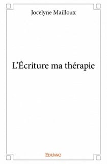 L'écriture ma thérapie