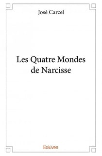 Les Quatre Mondes de Narcisse