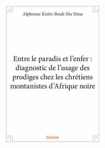 Entre le paradis et l enfer : diagnostic de l usage des prodiges chez les chretiens montanistes d af
