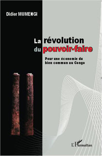 La révolution du pouvoir-faire - pour une économie du bien commun au Congo