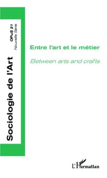 Entre l'art et le métier - between art and crafts