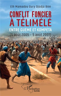 Conflit foncier à Télimélé : entre Guémé et Kompéta (5 août 2005-5 août 2007)