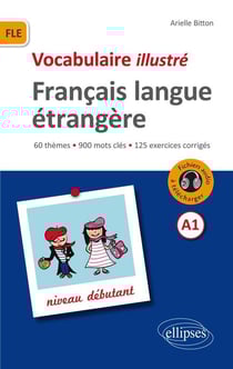 FLE. Vocabulaire illustré avec exercices corrigés et fichiers audio. Niveau A1 (Français langue étrangère)
