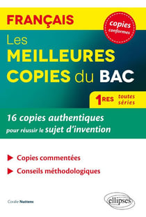 Les meilleures copies du bac 1res toutes series 16 copies authentiques pour reussir sujet francais