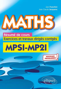 Maths - résumé de cours, exercices et travaux dirigés corrigés - MPSI et MP2I nouveaux programmes
