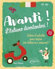 Avanti ! l'italiano divertendosi ! A1-A2+ : Cahier d'activités pour réviser son italien en s'amusant
