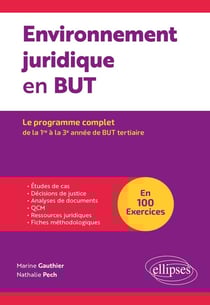 Environnement juridique en BUT (bachelor universitaire de technologie) : Le programme complet de la 1re à la 3ème année de BUT tertiaire