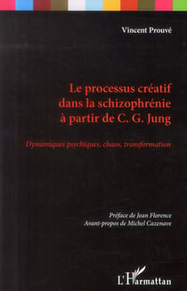 Le processus créatif dans la schizophrénie à partir de C. G. Jung - dynamiques psychiques, chaos, transformation