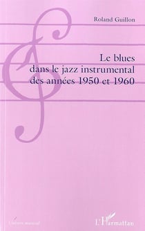 Le blues dans le jazz instrumental des années 1950  et 1960