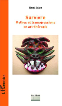 Survivre - mythes et transgressions en art-thérapie