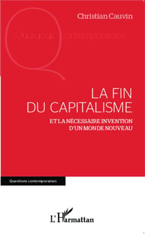 La fin du capitalisme et la nécessaire invention d'un monde nouveau