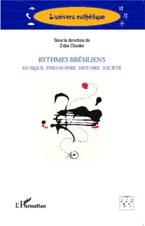 Rythmes brésiliens - musique, philosophie, histoire, société