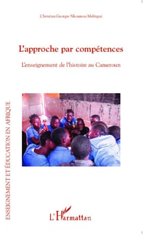 L'approche par compétences - l'enseignement de l'histoire au Cameroun