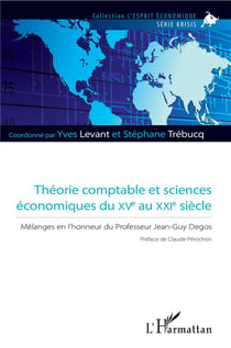 Théorie comptable et sciences économiques du XVe au XXIe siècle - mélanges en l'honneur du professeur Jean-Guy Degos