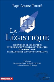 La légistique - technique de conception et de rédaction des lois et des actes administratifs : une tradition de gouvernance normative