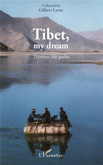 Tibet, my dream - thirteen life paths
