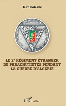 Le 2e régiment étranger de parachutistes penadant la guerre d'Algérie