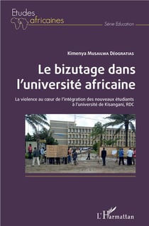 Le bizutage dans l'université africaine - la violence au coeur de l'intégration des nouveaux étudiants à l'université de Kisangani, RDC