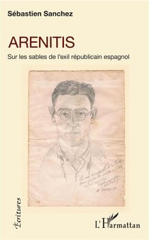 Arenitis, sur les sables de l'exil républicain espagnol