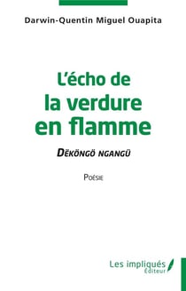 L'écho de la verdure en flamme : dekongo ngangu