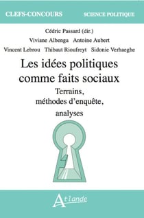 Les idées politiques comme faits sociaux : Terrains, méthodes d'enquête, analyses