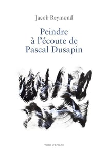 Peindre à l'écoute de pascal dusapin