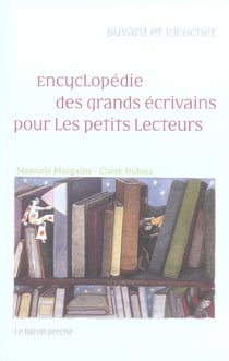 Encyclopédie des grands écrivains pour les petits lecteurs