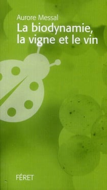 La biodynamie, la vigne et le vin