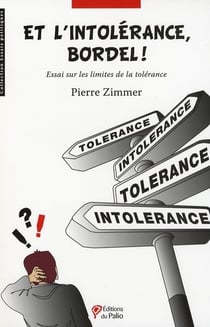 Et l'intolérance, bordel !
