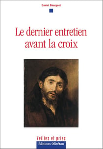Le dernier entretien avant la croix