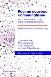 Pour un nouveau communalisme : Les communes au coeur de la révolution citoyenne