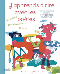 J'apprends a rire avec les poètes : 50 poèmes pour chatouiller les mots
