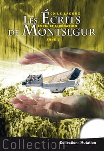 Les écrits de Montségur Tome 2 : éveil et libération
