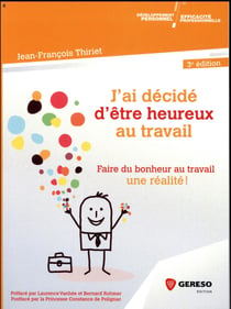 J'ai decidé d'être heureux au travail (3e édition)