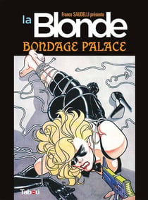 La blonde Tome 2 - bondage palace