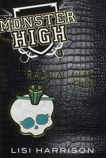 Monster High Tome 2 : radicalement vôtre