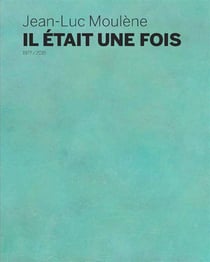 Jean-Luc Moulène il était une fois