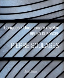 Pierre Soulages : Conques / Une lumière révélée
