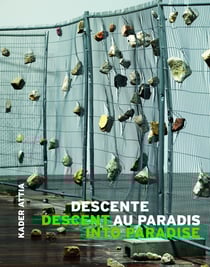 Kader Attia : Descente au paradis / Descent into paradise
