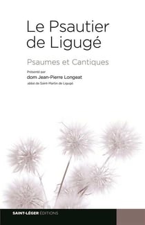 Le psautier de Ligugé : Psaumes et Cantiques
