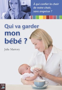 Qui va garder mon bébé ?