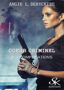 Coeur criminel Tome 2 : complications