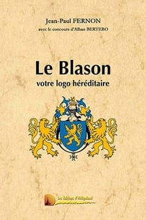 Le blason : votre logo héréditaire