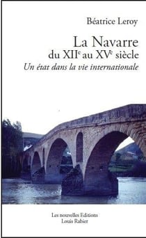 La navarre du xiie au xve siècle - un état dans la vie internationale